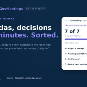 Promotional graphic for a free CloudyIT GovMeetings webinar titled "Agendas, decisions and minutes. Sorted." It features a live demonstration dashboard showing a completed meeting decision log and directs viewers to register online at cloudyit.co.uk.
