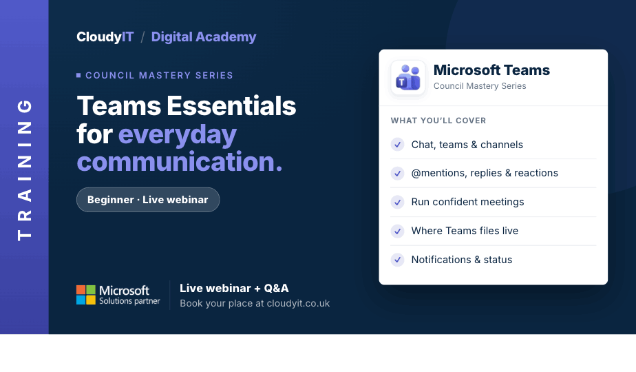 Promotional graphic for a CloudyIT Digital Academy beginner live webinar titled "Teams Essentials for everyday communication." It lists Microsoft Teams topics covered—such as chat, mentions, running meetings, file locations, and notifications—and directs viewers to book at cloudyit.co.uk