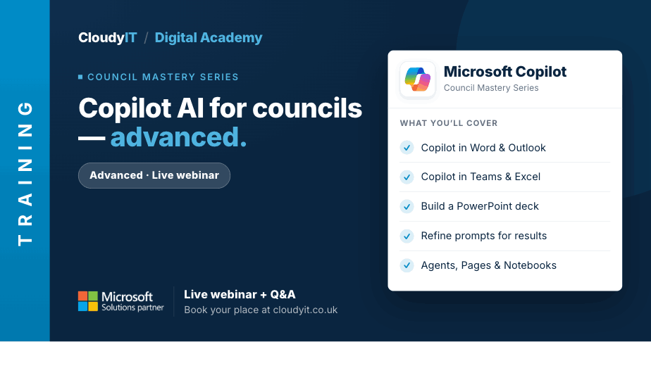 Promotional graphic for a CloudyIT Digital Academy advanced live webinar titled "Copilot AI for councils — advanced." It lists Microsoft Copilot topics covered—such as refining prompts, using Copilot in Office apps, and exploring Agents, Pages & Notebooks—and directs viewers to book at cloudyit.co.uk.